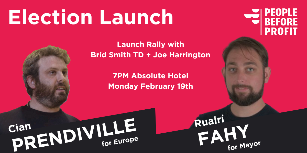 People Before Profit Election Launch — 7PM Monday February 19th — Absolute Hotel